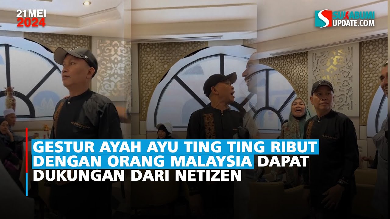 Gestur Ayah Ayu Ting Ting Ribut dengan Orang Malaysia Dapat Dukungan dari Netizen