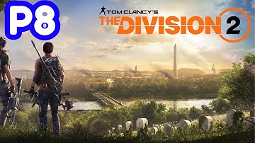 The Division 2 Gameplay Walkthrough Part 8 No Commentary + All DLC [8K 60FPS PC]