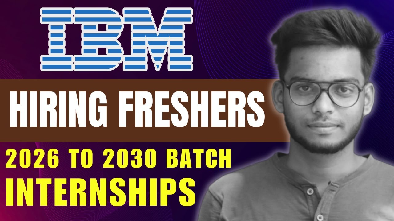 IBM Hiring Internships for College Students 2026 to 2030 Batches ...