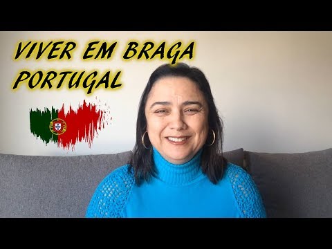 VIVER EM BRAGA, PORTUGAL