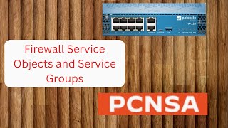 PCNSA Creation of Service Objects and service Groups