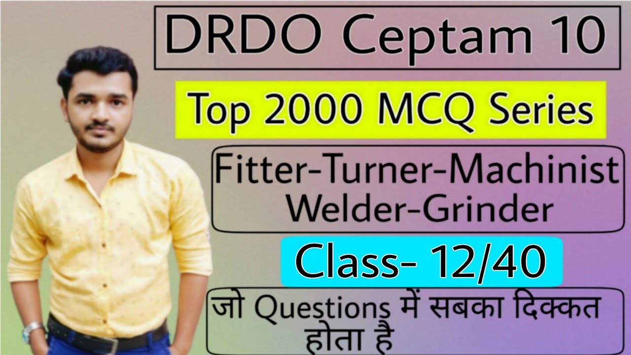 DRDO Technician A 2000 Technical MCQ Fitter, Turner, Machinist, Welder, Grinder Class- 12/40