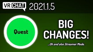 VRChat 2021.1.5 - Quest Improvements & Streamer Mode!