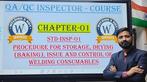 QA/QC  inspector chapter 1 procedure for storage drying issue and control and welding consumable