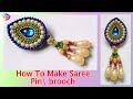 How to Make Saree Pin/ Brooch | Handmade Jewellery | Designer Jewelry Idea | Jewellry Making |