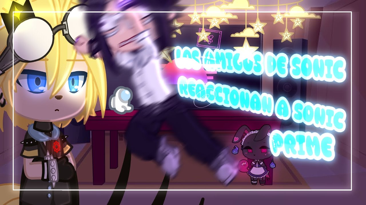 Los amigos de Sonic reaccionan a Sonic Prime//El pato :p