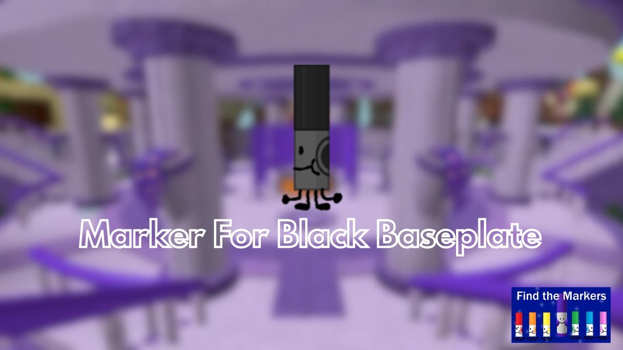 How To Find MARKER FOR BLACK BASEPLATE Roblox Find The Markers 
