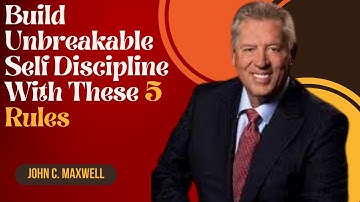 BUILD UNBREAKABLE SELF DISCIPLINE WITH THESE 5 RULES