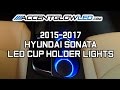 Hyundai Sonata LED Cup Holder Lights Install 2015-2017 AccentGlowLED