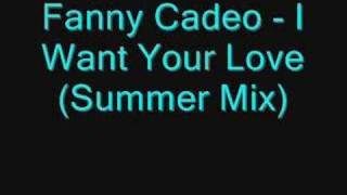 Fanny Cadeo - I Want Your Love (Summer Mix)