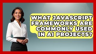 What JavaScript Frameworks Are Commonly Used in AI Projects? - Learning To Code With AI