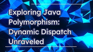 Exploring Java Polymorphism: Dynamic Dispatch Unraveled
