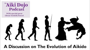 A Discussion on the Evolution of Aikido - The Aiki Dojo Podcast #aikidocenterla #aikido