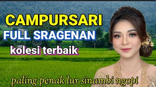 CAMPURSARI SRAGENAN PALING PENAK JOS GANDOS//KOLEKSI TERBAIK