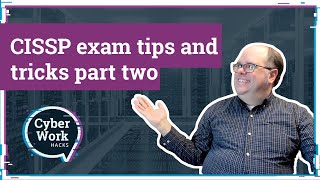 CISSP exam tips and tricks: Top test-taking strategies | Cyber Work Hacks