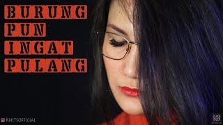 Download Lagu Cover Lagu Lawas - Burungpun Ingat Pulang - Nia Daniaty | K HITS Sing MP3