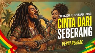 Cinta Dari Seberang versi Reggae  Zinidin Zidane Ft Yaya Nadila  Auroratunes 