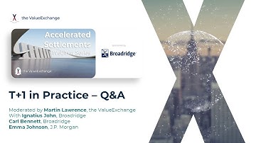T+1 in Practice: A ValueExchange Q&A webinar in partnership with Broadridge