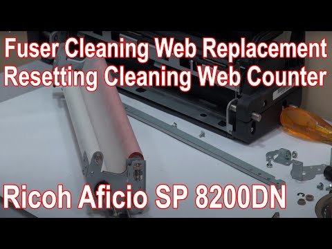 Ricoh Aficio Sp 8200DN Fuser Cleaning Web replacement | Resetting Cleaning Web Counter