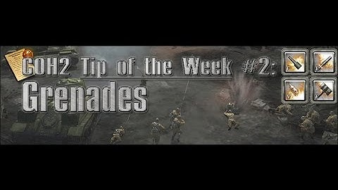 COH2 - Tip of the Week: #2 Grenades