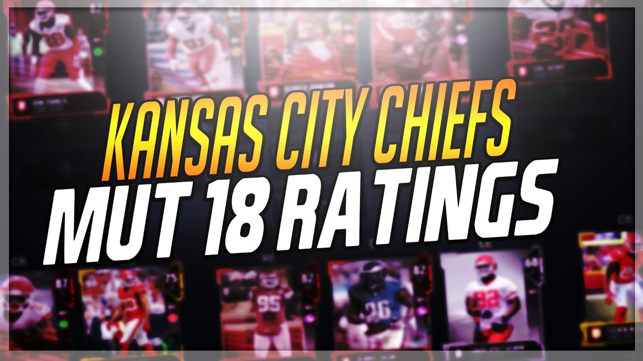 MUT 18 KANSAS CITY CHIEFS ULTIMATE TEAM RATINGS!!! COMPLETE TEAM RATINGS!!!