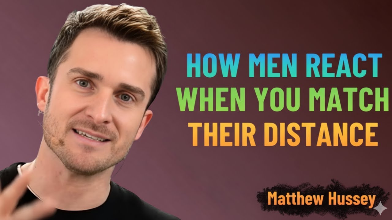 HOW MEN REACT WHEN YOU MATCH THEIR DISTANCE _ Matthew Hussey
