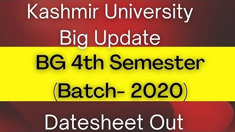 BG 4th Semester ( Batch 2020) Kashmir University/ Datesheet Out #kashmiruniversity