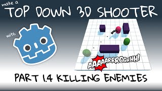 Make a 3D Top Down Shooter with Godot - Part 1.4 Killing Enemies