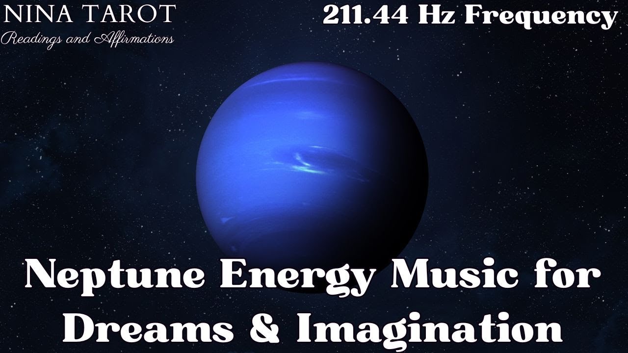 Neptune Energy 211.44 Hz Frequency✨️Imagination, Creativity, Dreams, Spiritual Connection ♆✨️