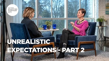 Unrealistic Expectations - Pt 2 | Joyce Meyer | Enjoying Everyday Life