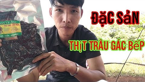Thưởng thức Đặc sản Tây Bắc Thịt Trâu gác bếp. Đam Mê vlog