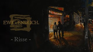 Ewig.Endlich. - Risse