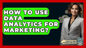 How To Use Data Analytics For Marketing? - AssetsandOpportunity.org