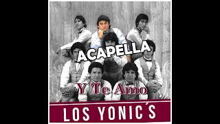 Los Yonic's - Te Amo (Acapella)