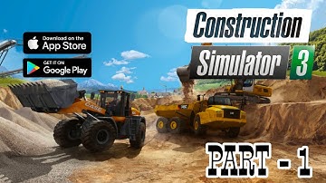 Construction Simulator 3 Gameplay walkthrough part - 1 ( Android, ios )