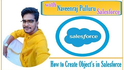 How to Create in Objects Salesforce (Session 5) | #Salesforce in Telugu | Naveenraj Pulluru