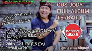 GUS JODY FULL ALBUM 🎧 KUMPULAN LAGU TERBAIK 2024 FULL ALBUM BALI 🎧🎼 @ianhaseks