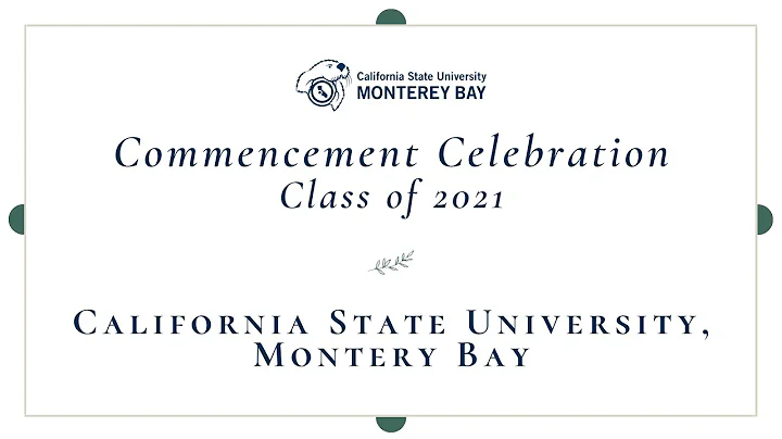 California State University, Monterey Bay | Commencement Celebration - Class of 2021