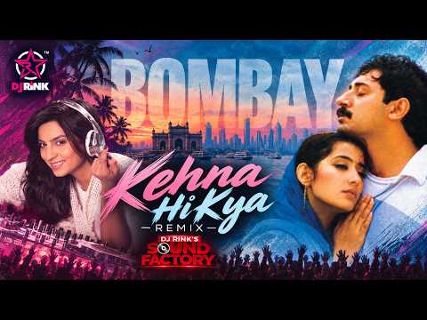 DJ Rink | Kehna Hi Kya | I Bet You’ll Get Lost, or Maybe Found