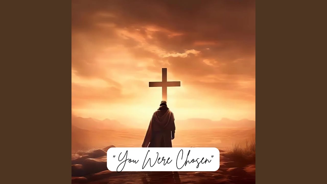 You Were Chosen