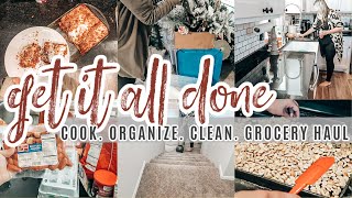 GET IT ALL DONE WITH ME 2020 | COOK WITH ME, GROCERY HAUL, ORGANIZE AND CLEAN WITH ME