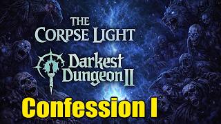 Darkest Dungeon 2 – Confession I. Denial | Corpse Light Full Clear
