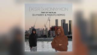 [ K S R ] & Konny Kon - Part of the Plan (DJ Marky & Makoto Remix) [Audio]