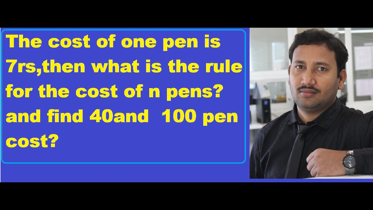 The cost of one pen is 7rs,then what is the rule for the cost of n pens