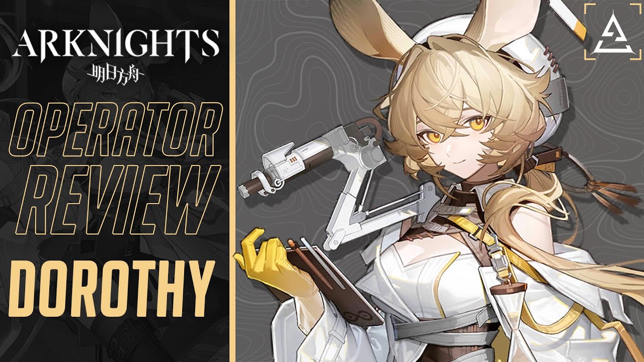 [Arknights] รีวิว Dorothy YouTube