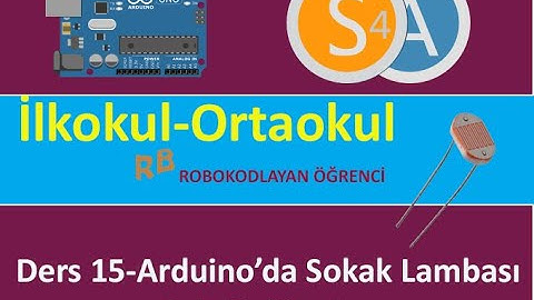 S4A da Arduino Ders15- Sokak Lambası Ldr Bağlantısı