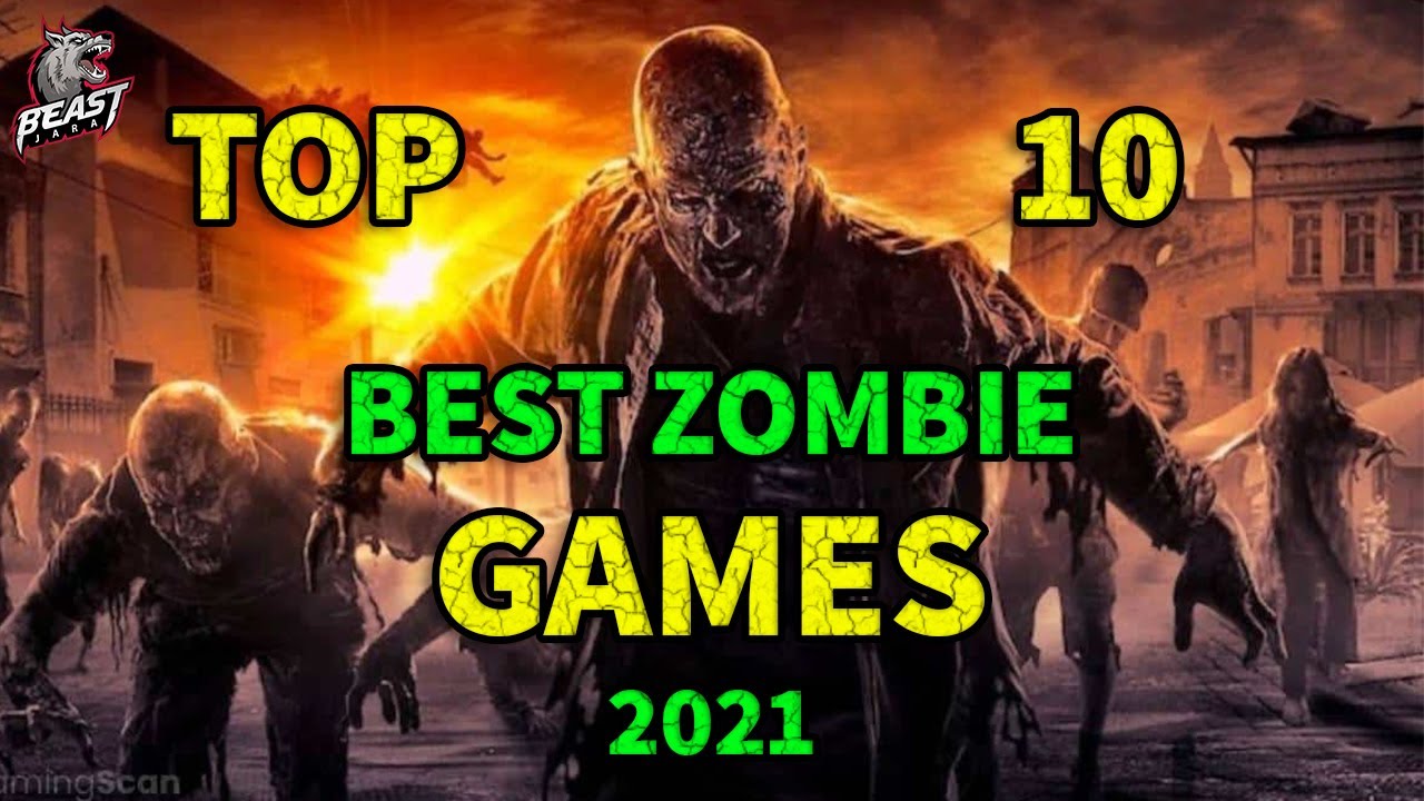 Top 10 Best Zombie Games You Can Play In 21 Youtube