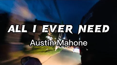 Austin Mahone - All I ever need (lyrics) #lyrics #austinmahone #allieverneed