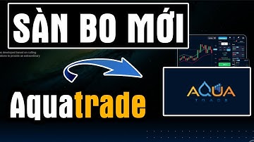 ✅ TRADE SÀN BO MỚI ||SÀN AQUATRADE BO #tradebo #wefinex #pptradebo #hoanghau