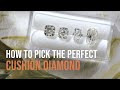 How to Pick the Perfect Cushion Diamond